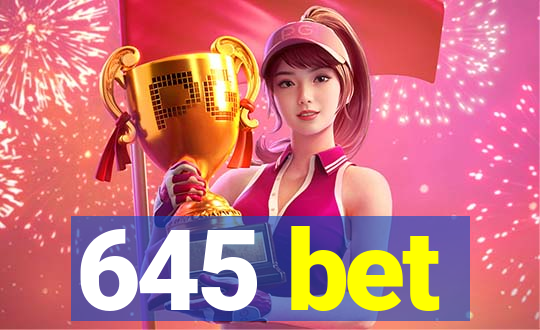 645 bet